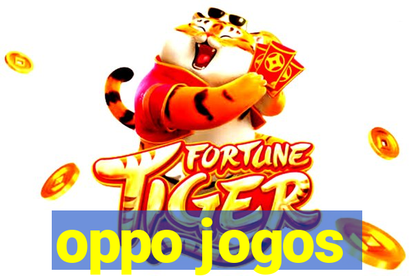 oppo jogos